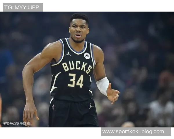 字母哥交易传闻持续升温多队询价却遭拒绝未来仍有可能推进